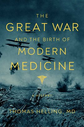 Imagen de portada para The Great War and the Birth of Modern Medicine