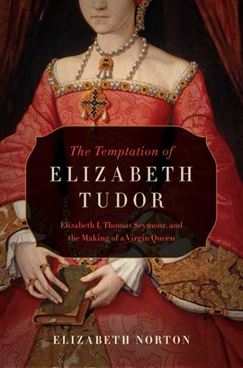 Cover image for The Temptation of Elizabeth Tudor