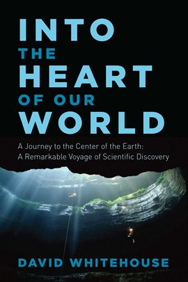 Cover image for Into the Heart of Our World