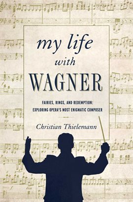 Cover image for My Life with Wagner