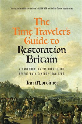 Cover image for The Time Traveler's Guide to Restoration Britain