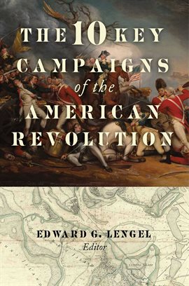 Cover image for The 10 Key Campaigns of the American Revolution