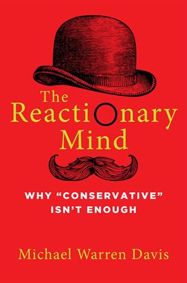 Cover image for The Reactionary Mind