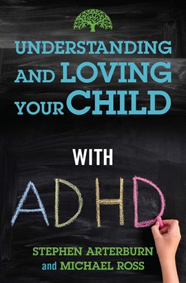 Cover image for Understanding and Loving Your Child with ADHD