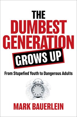 Cover image for The Dumbest Generation Grows Up