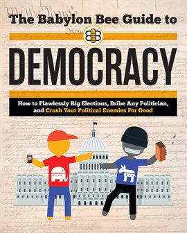 Cover image for The Babylon Bee Guide to Democracy