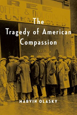 Cover image for The Tragedy of American Compassion