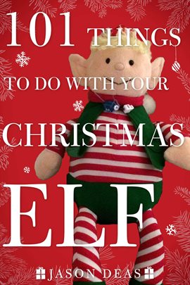 Cover image for 101 Things to Do with Your Christmas Elf
