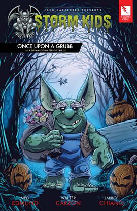 Cover image for John Carpenter Presents Storm Kids: Once Upon a Grubb: A Grimms Town Terror Tale