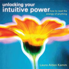 Cover image for Unlocking Your Intuitive Power