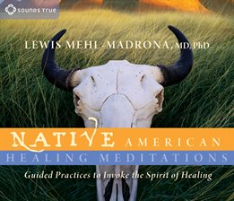 Native American Healing Meditations