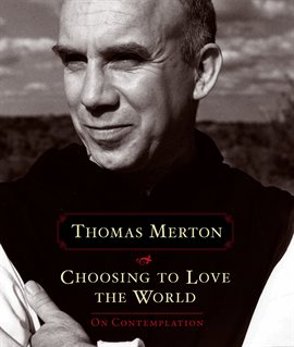 Cover image for Choosing to Love the World