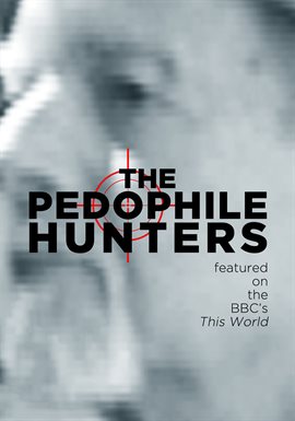 Cover image for The Pedophile Hunters