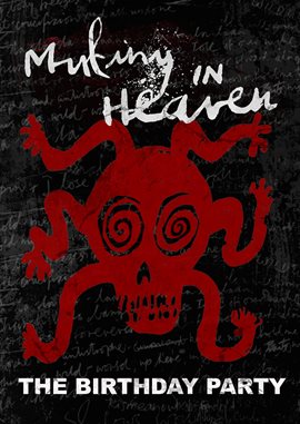 Mutiny in Heaven: The Birthday Party