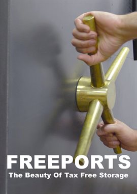 Cover image for Freeports: The Beauty of Tax Free Storage