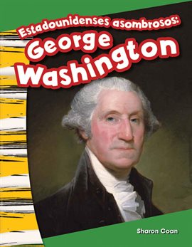 Imagen de portada para Estadounidenses asombrosos: George Washington