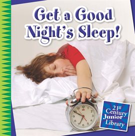 Cover image for Get A Good Night's Sleep!