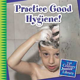 Cover image for Practice Good Hygiene!