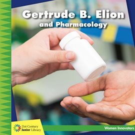 Cover image for Gertrude B. Elion And Pharmacology