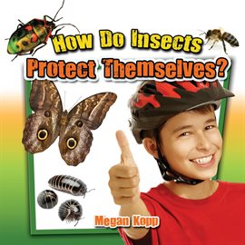 Cover image for How Do Insects Protect Themselves?