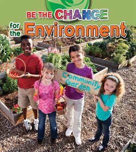 Cover image for Be The Change For The Environment