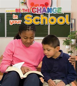 Cover image for Be The Change In Your School