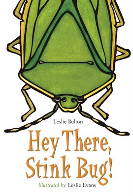 Cover image for Hey There, Stink Bug!