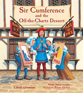 Cover image for Sir Cumference And The Off-The-Charts Dessert