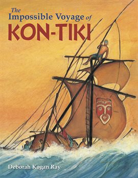 Cover image for The Impossible Voyage of Kon-Tiki