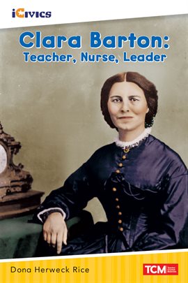 Cover image for Clara Barton: Teacher, Nurse, Leader