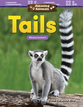 Cover image for Amazing Animals: Tails: Measurement