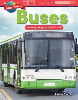 Cover image for Your World: Buses: Decomposing Numbers 11-19