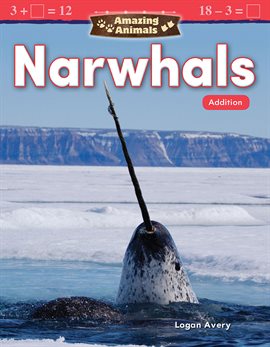 Cover image for Amazing Animals: Narwhals: Addition