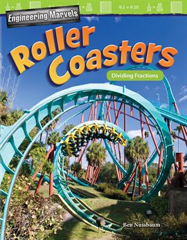 Cover image for Engineering Marvels: Roller Coasters: Dividing Fractions