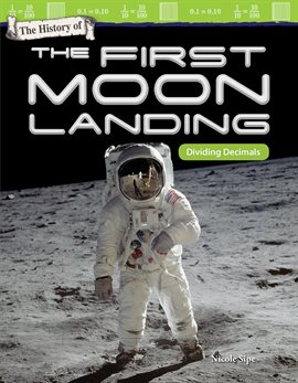 Cover image for The History of the First Moon Landing: Dividing Decimals