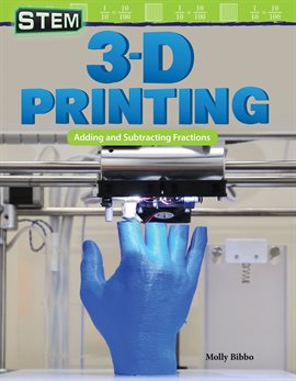 Imagen de portada para STEM: 3-D Printing: Adding and Subtracting Fractions