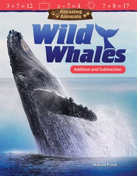 Cover image for Amazing Animals: Wild Whales: Addition and Subtraction
