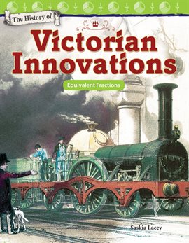 Cover image for The History of Victorian Innovations: Equivalent Fractions