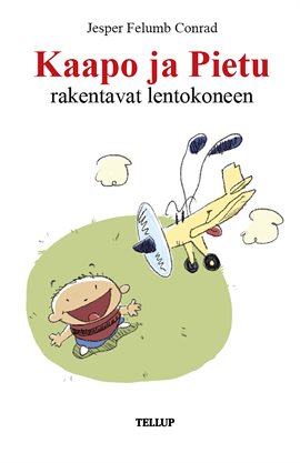 Kaapo ja Pietu rakentavat lentokoneen