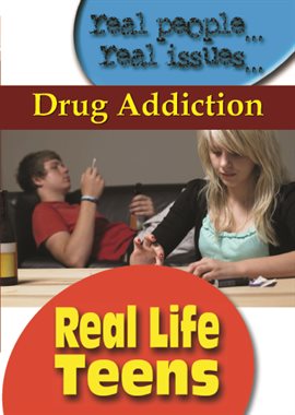 Cover image for Real Life Teens Drug Addiction