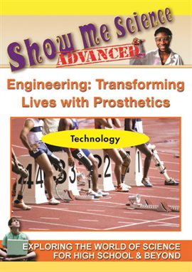 Cover image for Engineering: Transforming Lives with Prosthetics