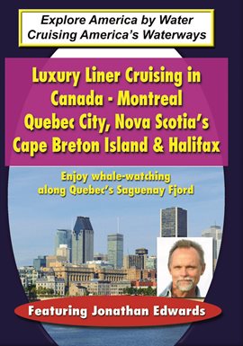 Cover image for Big Ships: Luxury Liner Cruising In Canada - Montreal, Quebec City, Nova Scotia's Cape Breton Island