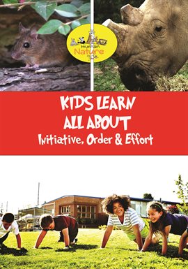 Kids Learn All About - Initiative, Order & Effort