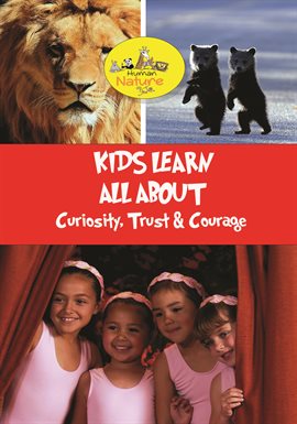 Kids Learn All About - Curiosity, Trust & Courage