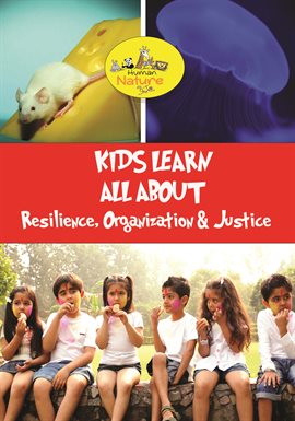 Kids Learn All About - Resilience, Organization & Justice