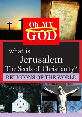 Cover image for What is Jerusalem- The Seeds of  Christianity?