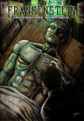 Cover image for Frankenstein: Or the Modern Prometheus