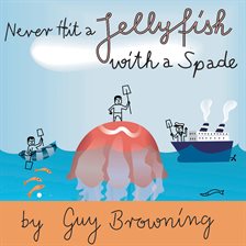 Cover image for Never Hit a Jellyfish with a Spade
