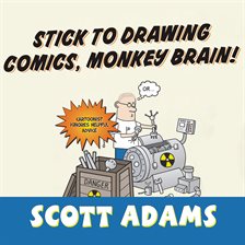 Cover image for Stick to Drawing Comics, Monkey Brain!