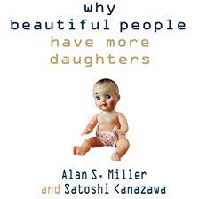Cover image for Why Beautiful People Have More Daughters